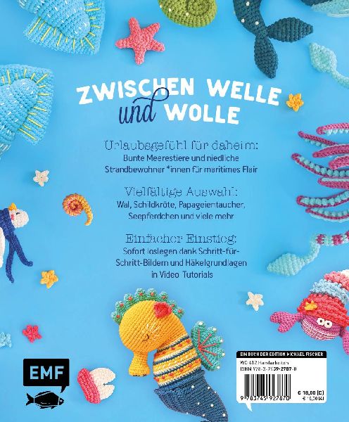 Amigurumis und Meer häkeln - Deine zauberhaften Unterwasserfreunde | Seepferdchen, Meerjungfrau, Rochen und andere süße Meeresbewohner