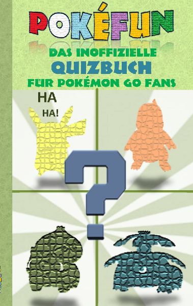 POKEFUN - Das inoffizielle Quizbuch für Pokemon GO Fans