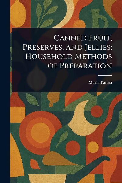 Canned Fruit, Preserves, and Jellies