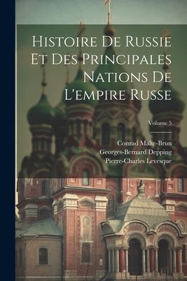 Histoire De Russie Et Des Principales Nations De L'empire...