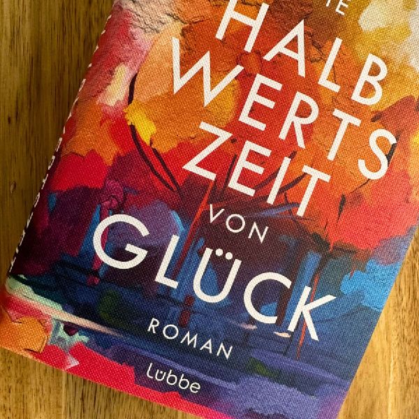 Die Halbwertszeit von Glück