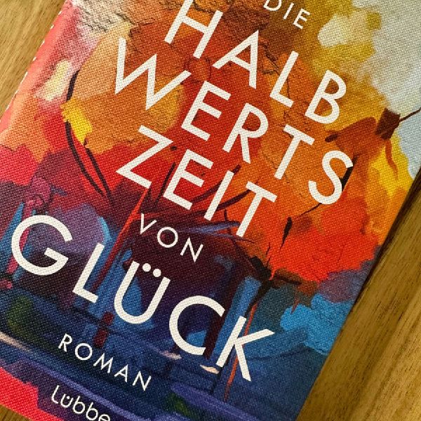 Die Halbwertszeit von Glück