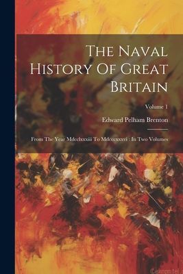 The Naval History Of Great Britain: From The Year Mdcclxxxiii ...