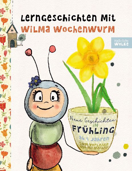 Lerngeschichten mit Wilma Wochenwurm - Neue Geschichten im Fr�...