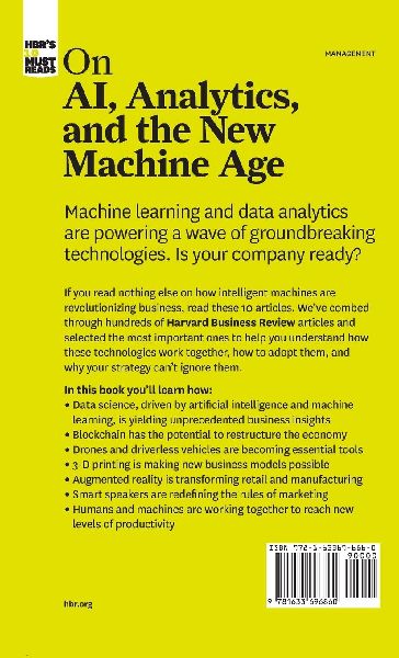 Hbr's 10 Must Reads on Ai, Analytics, and the New Machine Age (with Bonus Article Why Every Company Needs an Augmented Reality Strategy by Michael E. Porter and James E. Heppelmann)