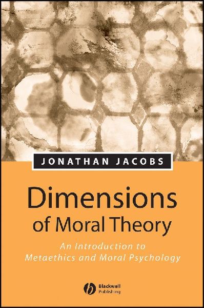 Dimensions of Moral Theory: An Introduction to Met aethics and...