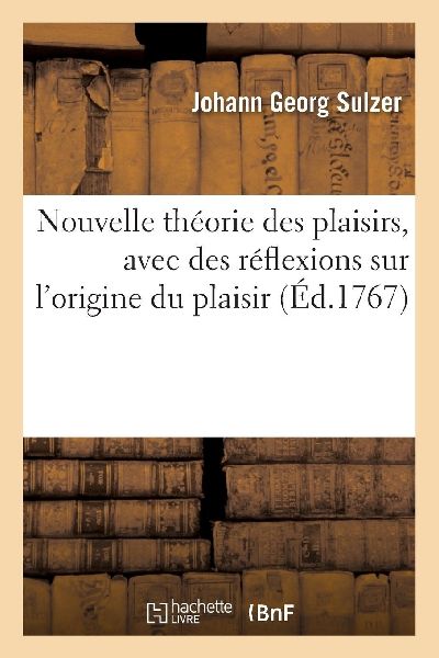Nouvelle théorie des plaisirs, avec des réflexions sur l...
