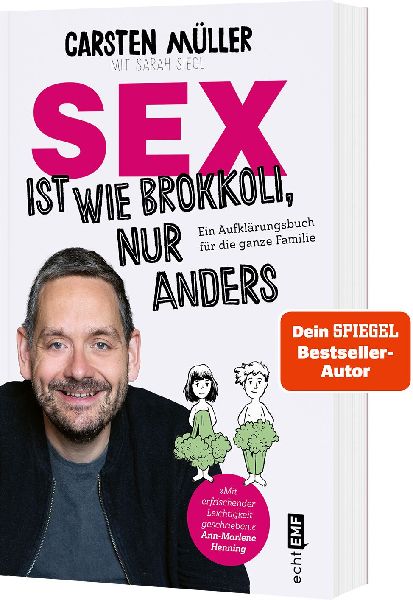 Sex ist wie Brokkoli, nur anders - Ein Aufklärungsbuch für d...