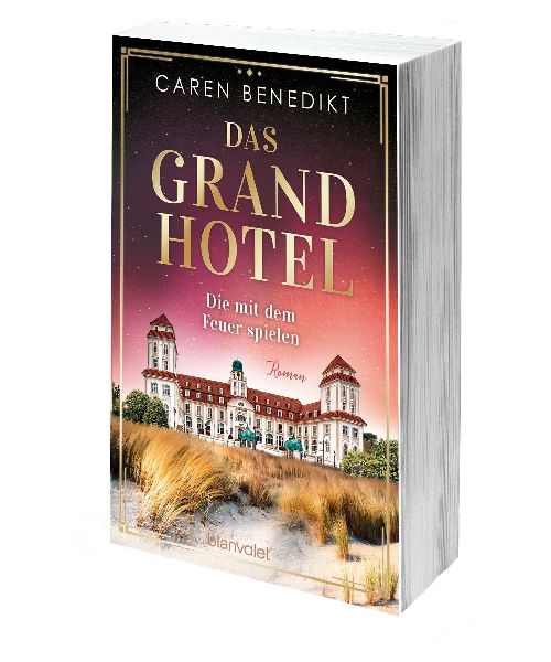 Das Grand Hotel - Die mit dem Feuer spielen