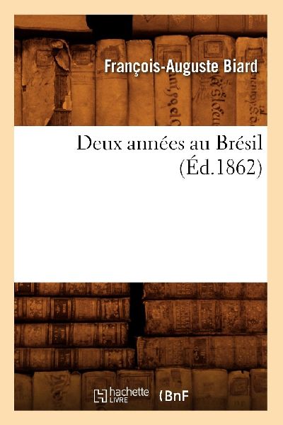 Deux années au Brésil (Éd.1862)
