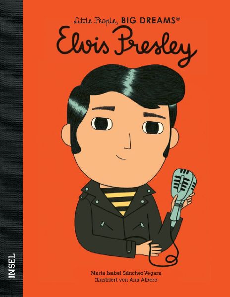 Elvis Presley - Little People, BIG DREAMS (Deutsche Ausgabe)