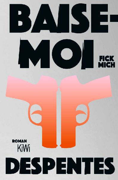 Baise-moi - Fick mich