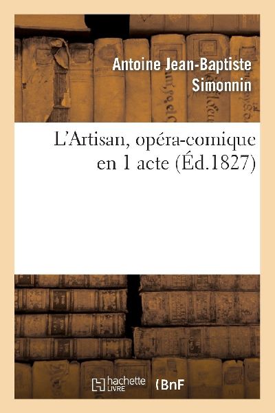 L'Artisan, opéra-comique en 1 acte