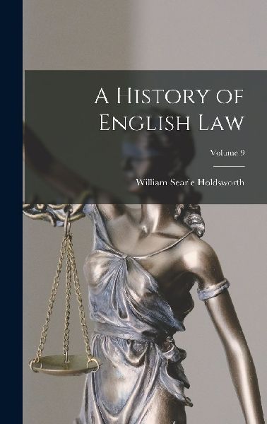 A History of English law; Volume 9