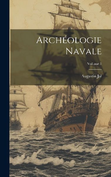 Archéologie Navale; Volume 1