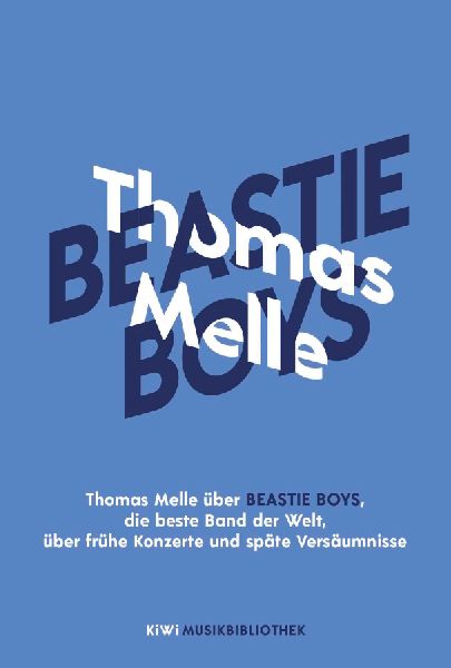 Thomas Melle über Beastie Boys, die beste Band der Welt, übe...