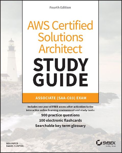 AWS Certified Solutions Architect Study Guide with 900 Practic...