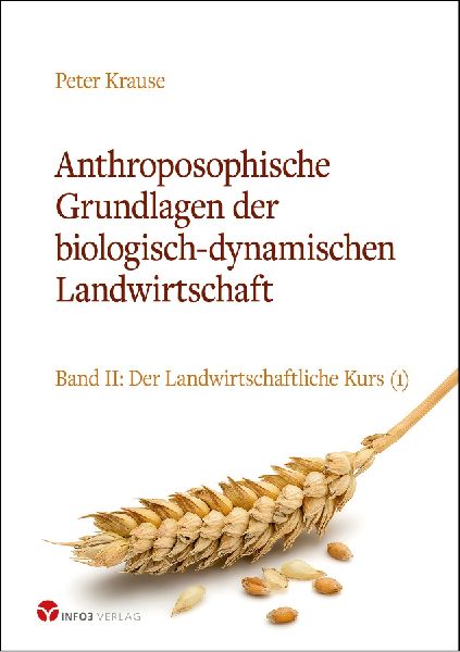 Anthroposophische Grundlagen der biologisch-dynamischen Landwi...