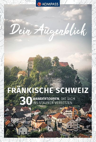 KOMPASS Dein Augenblick Fränkische Schweiz