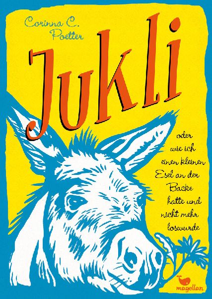 Jukli oder wie ich einen kleinen Esel an der Backe hatte und n...