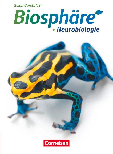 Biosphäre Sekundarstufe II. Themenband Neurobiologie. Schüle...