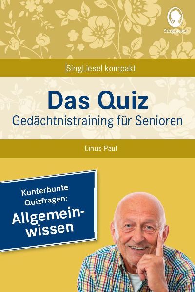 Allgemeinwissen. Das Gedächtnistraining-Quiz für Senioren. I...