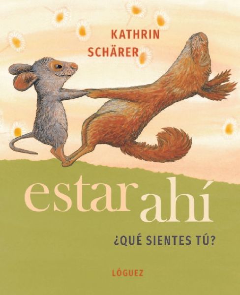 Estar ahí : ¿qué sientes tú?