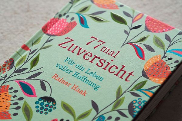 77 mal Zuversicht