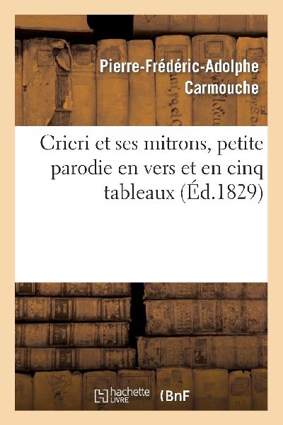 Cricri et ses mitrons, petite parodie en vers et en cinq table...