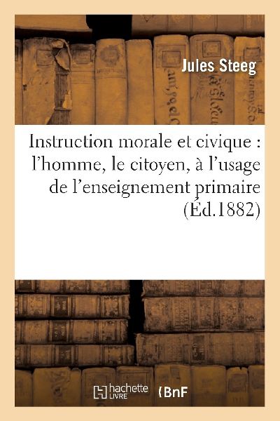 Instruction Morale Et Civique: l'Homme, Le Citoyen, À l&...