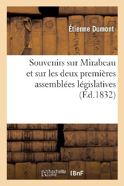 Souvenirs sur Mirabeau et sur les deux premières assemblées ...