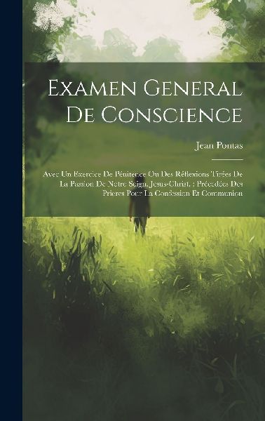 Examen General De Conscience: Avec Un Exercice De Pénitence O...