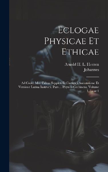 Eclogae Physicae Et Ethicae