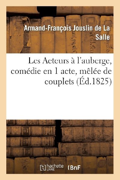 Les Acteurs à l'auberge, comédie en 1 acte, mêlée de ...
