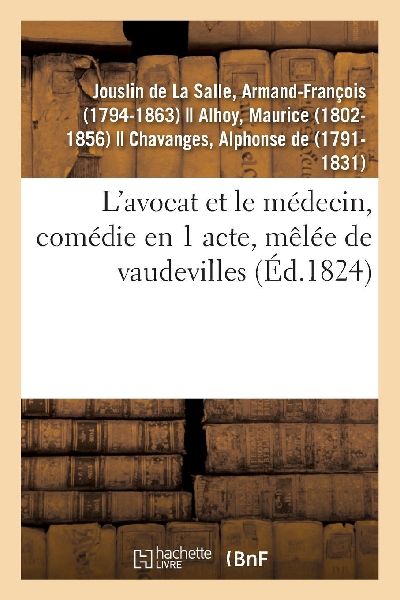L'avocat et le médecin, comédie en 1 acte, mêlée de v...