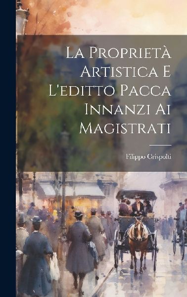 La Proprietà Artistica E L'editto Pacca Innanzi Ai Magis...