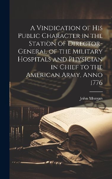 A Vindication of his Public Character in the Station of Direct...
