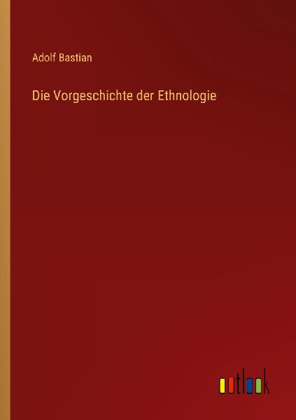 Die Vorgeschichte der Ethnologie