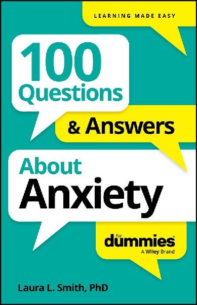 100 Questions & Answers About Anxiety For Dummies