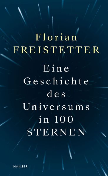Eine Geschichte des Universums in 100 Sternen