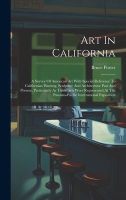 Art In California: A Survey Of American Art With Special Refer...