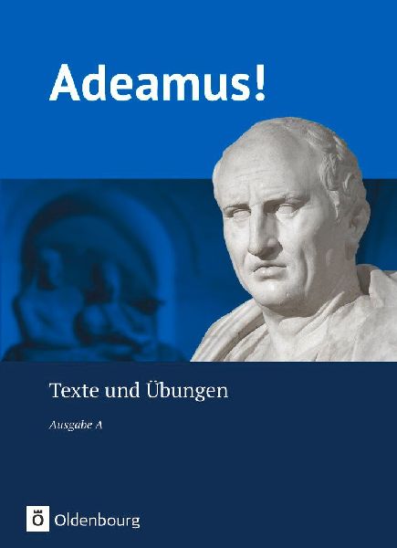 Adeamus! - Ausgabe A: Texte und Übungen