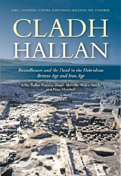 Cladh Hallan: Roundhouses and the Dead in the Hebridean Bronze...