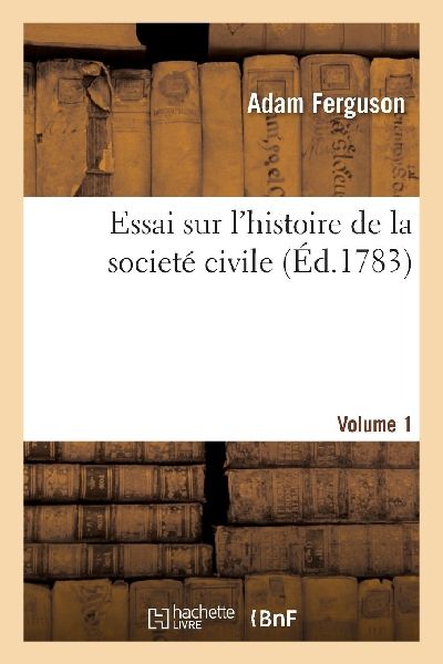 Essai sur l'histoire de la societé civile. Volume 1