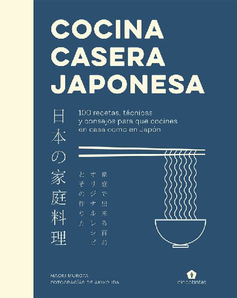 Cocina Casera Japonesa: 100 Recetas, Técnicas Y Consejos Para...