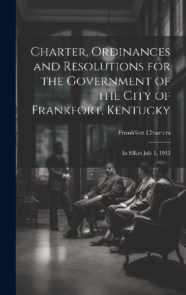 Charter, Ordinances and Resolutions for the Government of the ...