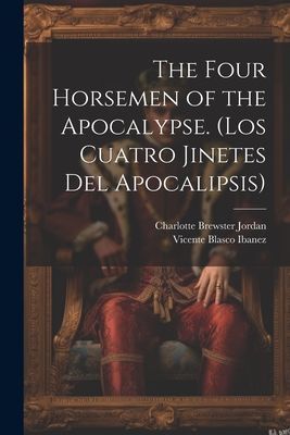 The Four Horsemen of the Apocalypse. (Los Cuatro Jinetes del A...