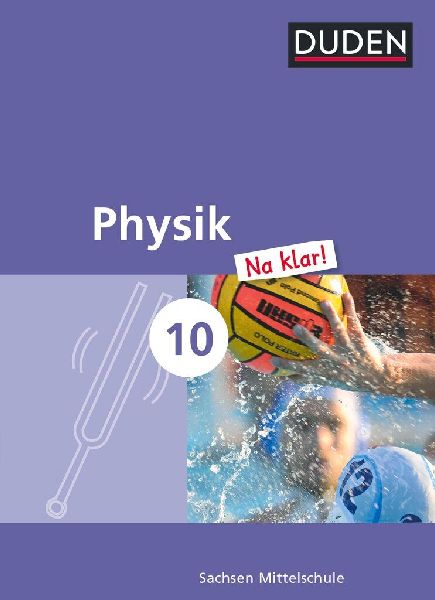 Physik Na klar! 10. Schuljahr - Mittelschule Sachsen - Schüle...