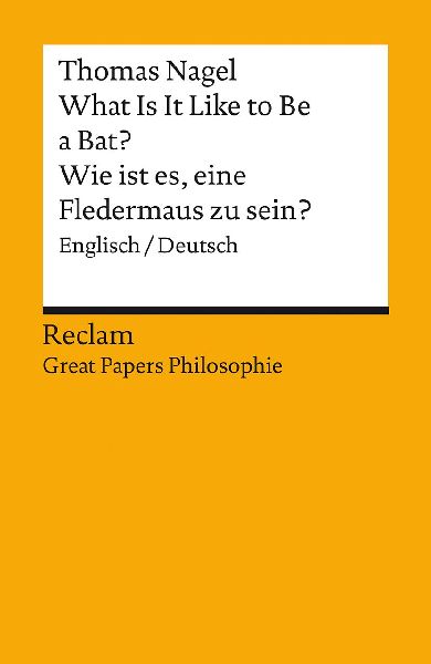 What Is It Like to Be a Bat? / Wie ist es, eine Fledermaus zu ...