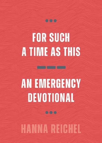 For Such A Time As This: An Emergency Devotional